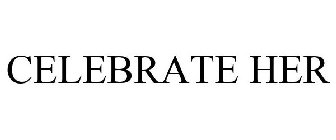 CELEBRATE HER
