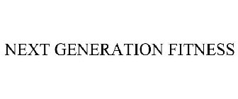 NEXT GENERATION FITNESS