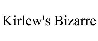 KIRLEW'S BIZARRE