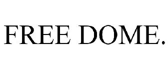 FREE DOME.