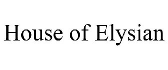 HOUSE OF ELYSIAN