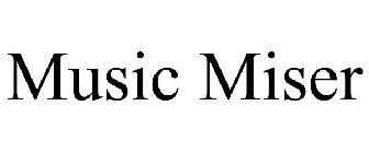 MUSIC MISER