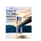 THE TAKE IT TO THE BRIDGE SERIES