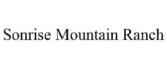 SONRISE MOUNTAIN RANCH