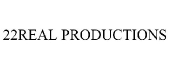 22REAL PRODUCTIONS