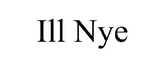ILL NYE