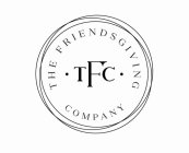 THE FRIENDSGIVING COMPANY TFC