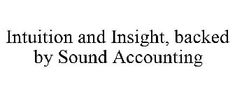 INTUITION AND INSIGHT, BACKED BY SOUND ACCOUNTING