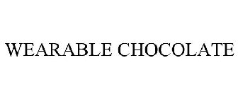 WEARABLE CHOCOLATE
