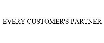 EVERY CUSTOMER'S PARTNER