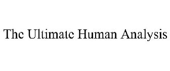 ULTIMATE HUMAN ANALYSIS