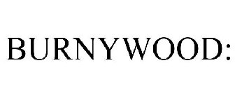 BURNYWOOD:
