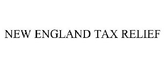 NEW ENGLAND TAX RELIEF