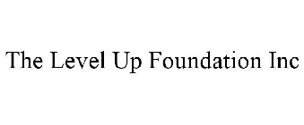 THE LEVEL UP FOUNDATION INC