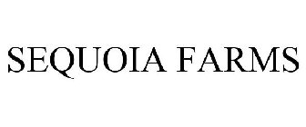 SEQUOIA FARMS