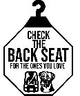 CHECK THE BACK SEAT FOR THE ONES YOU LOVE