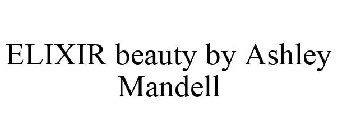 ELIXIR BEAUTY BY ASHLEY MANDELL