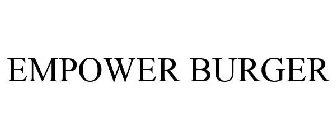 EMPOWER BURGER