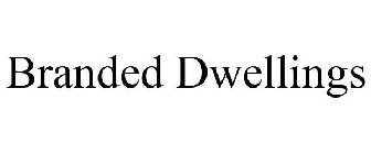 BRANDED DWELLINGS
