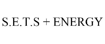 S.E.T.S + ENERGY