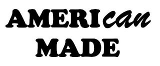 AMERICAN MADE