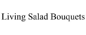 LIVING SALAD BOUQUETS