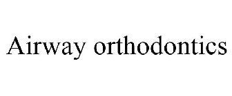 AIRWAY ORTHODONTICS