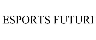 ESPORTS FUTURI