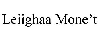 LEIIGHAA MONE'T