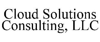 CLOUD SOLUTIONS CONSULTING, LLC