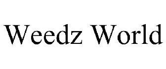 WEEDZ WORLD