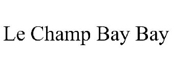 LE CHAMP BAY BAY