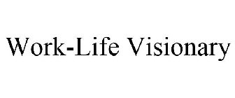 WORK-LIFE VISIONARY