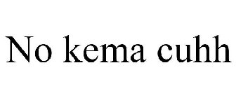 NO KEMA CUHH