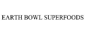 EARTH BOWL SUPERFOODS