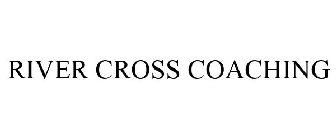 RIVER CROSS COACHING