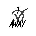 1 AWAY