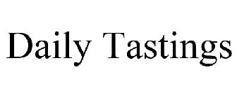 DAILY TASTINGS