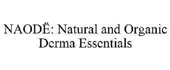 NAODË: NATURAL AND ORGANIC DERMA ESSENTIALS