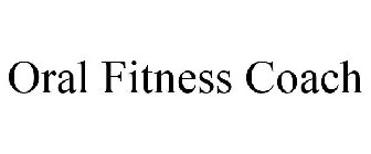 ORAL FITNESS COACH