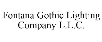 FONTANA GOTHIC LIGHTING COMPANY L.L.C.