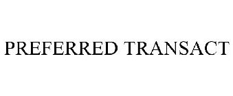 PREFERRED TRANSACT