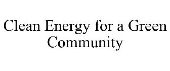 CLEAN ENERGY FOR A GREEN COMMUNITY