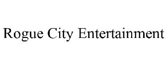 ROGUE CITY ENTERTAINMENT