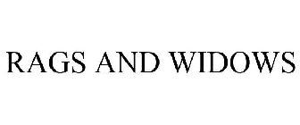 RAGS AND WIDOWS
