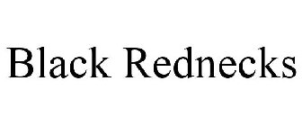 BLACK REDNECKS
