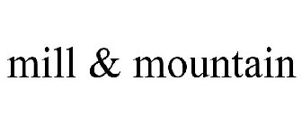 MILL & MOUNTAIN