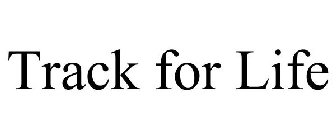 TRACK FOR LIFE