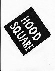 HOOD SQUARE
