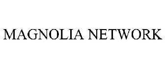 MAGNOLIA NETWORK